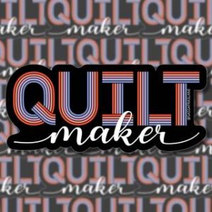 Quilt Maker Stickers