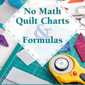 Updated No Math Quilt Charts & Formulas