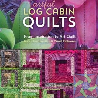 Artful Log Cabin Quilts