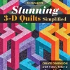 Stunning 3-D Quilts Simplified Stunning 3-D Quilts Simplified