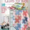 Fast & Fun Quilts for Kids Fast & Fun Quilts for Kids