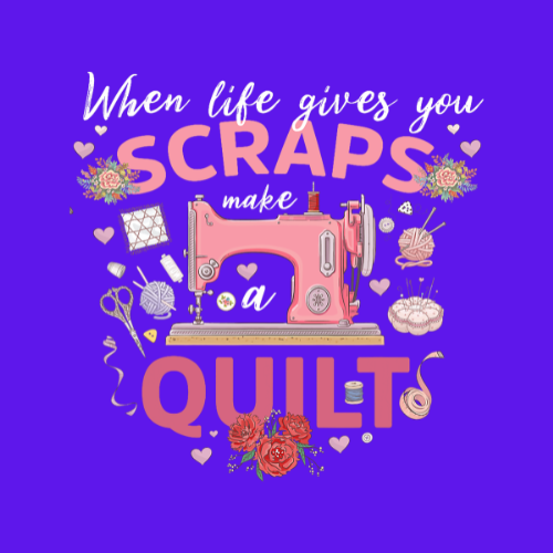 When life gives you scraps T-Shirt When life gives you scraps T-Shirt