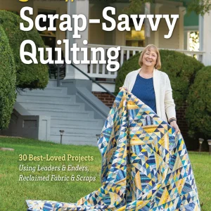 Bonnie Hunter’s Scrap-Savvy Quilting